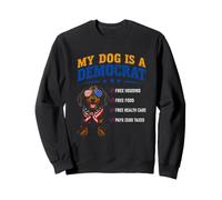 Funny Dachshund My Dog Is A Democrat Sweatshirt