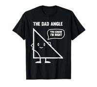 Funny Dad Angle Mathematics Joke Fathers Day Math Gift Dad T-Shirt