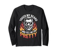 Funny Dad Barber Touch My Beard And Tell Me I’m Pretty Quote Long Sleeve T-Shirt