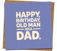 Funny Dad Birthday Card - “Happy Birthday Old Man AKA Dad” - 145mm x 145mm Square Greeting Card with Kraft Envelope - Humorous Father Gift from Son or Daughter