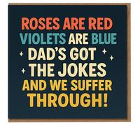 Funny Dad Birthday Card - Roses Are Red Violets Are Blue Dad’s Got the Jokes and We Suffer Through - Humorous Father Card from Kids, Son or Daughter