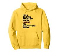 Funny Dad Father I'm A Grown Man I Do What My Daughters Want Pullover Hoodie