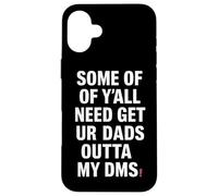 Funny Dad Get Your Dads Outta My Messages Humor Case for iPhone 16 Plus