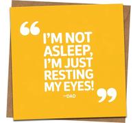 Funny Dad Greeting Card - I'm Not Asleep, I'm Just Resting My Eyes Quote - 145mm x 145mm Square - Father's Day or Birthday Card for Dad - Includes Kraft Envelope