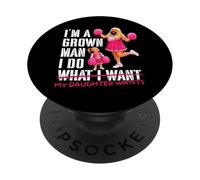 Funny Dad Humor Im A Grown Man I Do What My Daughter Wants PopSockets Adhesive PopGrip