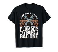 Funny Dad If You Think Its Expensive Hiring Good Plumber T-Shirt