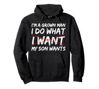 Funny Dad I'm A Grown Man I Do What My Son Wants Pullover Hoodie
