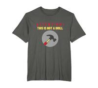 Funny Dad Joke Hand Tools Hammer THIS IS NOT A DRILL T-Shirt