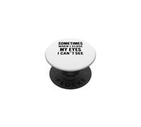 Funny Dad Joke Sometimes When I Close My Eyes I Can't See PopSockets Adhesive PopGrip