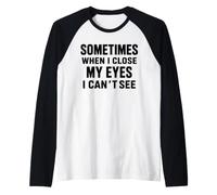Funny Dad Joke Sometimes When I Close My Eyes I Can't See Raglan Baseball Tee