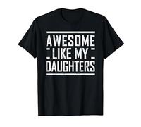 Funny Dad Mom from Daughter Awesome Like My Daughters T-Shirt, Men, Black, Medium
