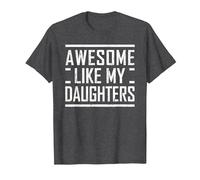 Funny Dad Mom from Daughter Awesome Like My Daughters T-Shirt, Men, Dark Heather Grey, Medium