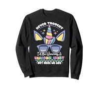 Funny Dad Never Thought Id Be Wearing This Unicorn Lover Sweatshirt