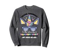 Funny Dad Never Thought Id Be Wearing This Unicorn Lover Sweatshirt