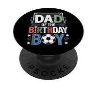 Funny Dad Of The Birthday Boy For Soccer Lovers PopSockets Adhesive PopGrip