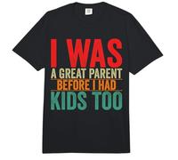 Funny Dad Saying, I was A Great Parent Before I Had Kids Too Comfort Colors Adult Heavyweight T-Shirt