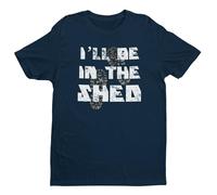Funny Dad T Shirt I'll Be in The Shed DIY Guy Grandad Novelty Gift Idea Fathers Midnight Navy Blue/L