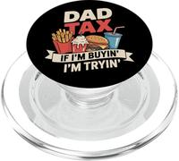 Funny Dad Tax I'm Tryin' If Buyin' Hamburger Lover PopSockets PopGrip for MagSafe