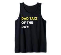 Funny Dad Taxi of The Day! - Unique Humorous Gifts Tank Top