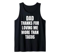 Funny Dad Thank You for Loving Me More Than Tacos Father Tank Top