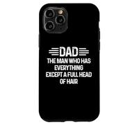 Funny Dad The Man Who Has Everything Humor Retro Fathers day Case for iPhone 11 Pro