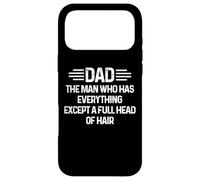 Funny Dad The Man Who Has Everything Humor Retro Fathers day Case for iPhone 17 Pro Max