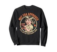 Funny Dark Humor - Still Better Than School Lunch - Protest Sweatshirt
