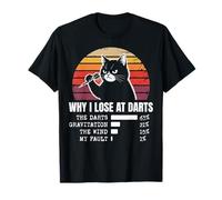 Funny Darts Player Bar League Why I Lose at Darts T-Shirt