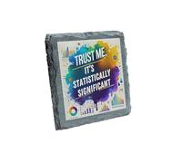 Funny Data Scientist Coaster - Trust Me, It’s Statistically Significant - Slate Drink Coaster - Gift for Statisticians, Analysts, and Data Enthusiasts (slco-kf25-statistichg)