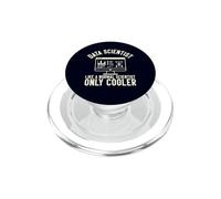 Funny Data Scientist Like A Normal Scientist Only Cooler PopSockets PopGrip for MagSafe