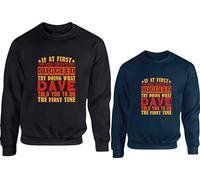 funny Dave Jumper, Vintage jumper, if you at first don't Succeed try doing what Dave told you to do The First Time Sweatshirt, Hardworking jumper, Succeed Jumper, Funny jumper, Friends Gift top Navy