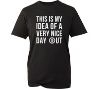 Funny Day Out Slogan T-Shirt White, This is My Idea of A Very Nice Day Out Tee, Sarcastic Novelty Humour Gift Shirt, Casual Summer Top