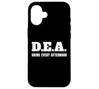 Funny DEA Agent Drink Every Afternoon Joke Phrase Quote Fun Case for iPhone 16