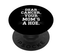 Funny Dear Cancer You Mom's Saying Adult Humor Gag Women Men PopSockets Adhesive PopGrip
