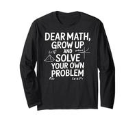 Funny Dear Math Grow Up Solve Your Problems Teens Trendy Long Sleeve T-Shirt