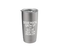 Funny Dear Math Grow Up Solve Your Problems Teens Trendy Stainless Steel Insulated Tumbler