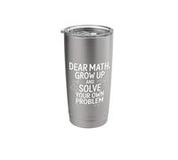 Funny Dear Math Grow Up Solve Your Problems Teens Trendy Stainless Steel Insulated Tumbler