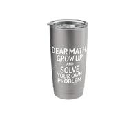 Funny Dear Math Grow Up Solve Your Problems Teens Trendy Stainless Steel Insulated Tumbler
