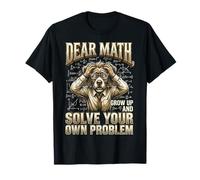 Funny Dear Math Solve Your Own Problem Dog T-Shirt