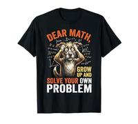 Funny Dear Math Solve Your Own Problem Dog T-Shirt