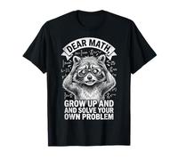 Funny Dear Math Solve Your Own Problem Racoon T-Shirt