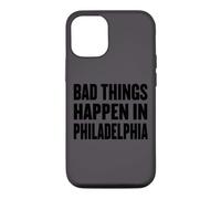 Funny Debate Quote Shirt Bad Things Happen In Philadelphia Case for iPhone 12/12 Pro