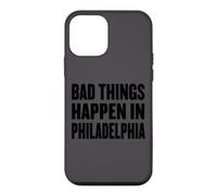 Funny Debate Quote Shirt Bad Things Happen In Philadelphia Case for iPhone 12 mini