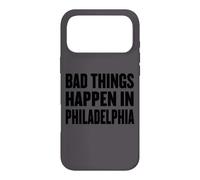 Funny Debate Quote Shirt Bad Things Happen In Philadelphia Case for iPhone 17 Pro Max