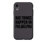 Funny Debate Quote Shirt Bad Things Happen In Philadelphia Case for iPhone XR