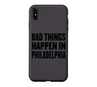 Funny Debate Quote Shirt Bad Things Happen In Philadelphia Case for iPhone XS Max