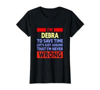 Funny Debra is Never Wrong Debra Name Value Graphic T-Shirt, Women, Black, M