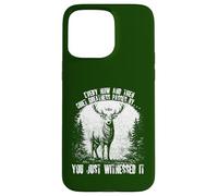 Funny Deer Every Now and Then Quiet Greatness Passes By Stag Case for iPhone 15 Pro Max