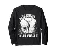 Funny Deer Every Now and Then Quiet Greatness Passes by Stag Long Sleeve T-Shirt