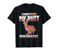 Funny Deer - Wildlife I Didnt Fart My Butt Blew You A Kiss T-Shirt